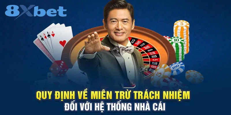 Miễn Trừ Trách Nhiệm Tại 8xbet: Quy Định Quan Trọng Nhất Người chơi phải tuân thủ các điều kiện từ nhà cái