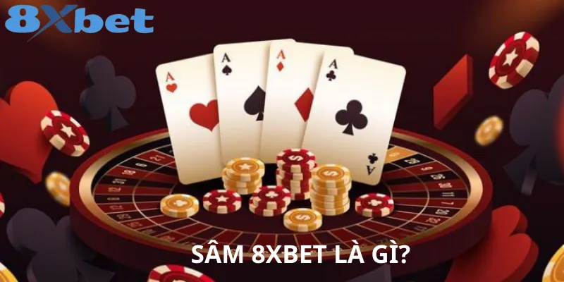 Chiến Thuật Chơi Sâm 8xbet Hiệu Quả – Lật Ngược Tình Thế Trong Phút Chốc Giới thiệu về Sâm 8xbet – Trò chơi bài hấp dẫn và đầy chiến thuật