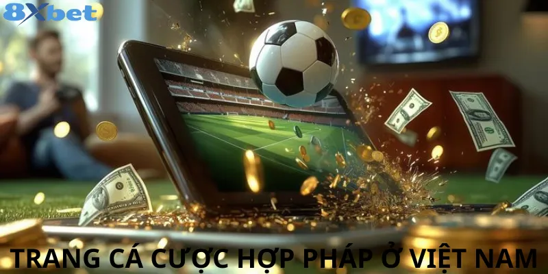 Top trang cá cược hợp pháp ở việt nam – Uy tín nhất trang cá cược hợp pháp ở việt nam